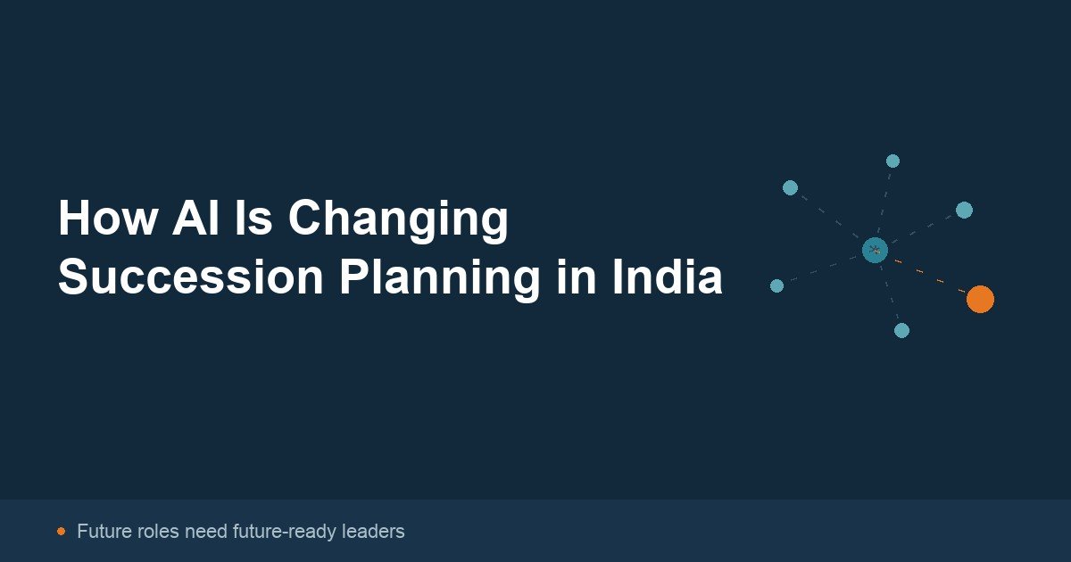 How AI, Skills and GCC Growth Are Changing Succession Planning in India